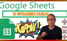 Hoja de cálculo Google Sheets Tutorial 02 Operaciones básicas