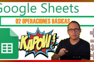 Hoja de cálculo Google Sheets Tutorial 02 Operaciones básicas