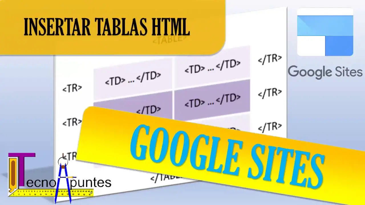 Insertar tablas en Google Sites con html y css Tecnoapuntes